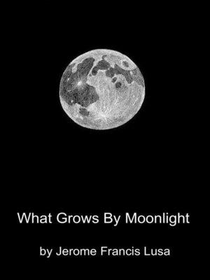 cover image of What Grows by Moonlight